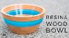 How To Make A Resin And Wood Bowl