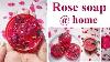 How To Make Rose Soap At Home Easily Rose Soap Making