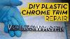 Rénovation En Plastique Diy Chrome Trim